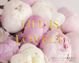 Life is Lovely - Inspirational Print with Pink Peonies